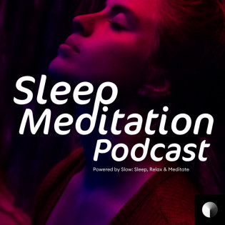 Sleep Meditation Podcast: The Podcast That Helps You Sleep