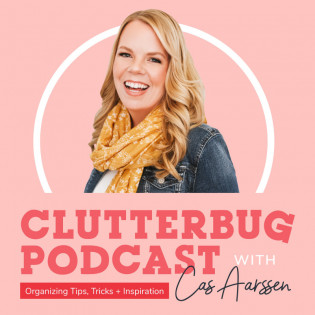 ClutterBug Podcast - Organize, Clean and Transform