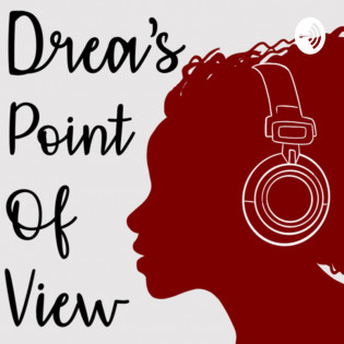 Drea's Point of View