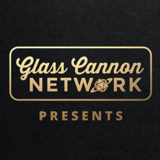 Glass Cannon Network Presents