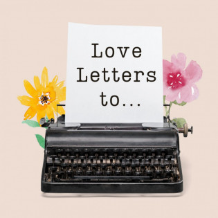 Love Letters to...