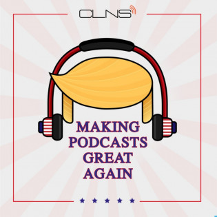 Making Podcasts Great Again