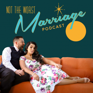 Not The Worst Marriage Podcast