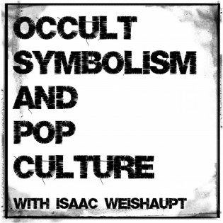 Occult Symbolism and Pop Culture with Isaac Weishaupt