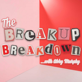 The Break Up Break Down