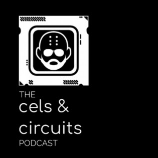 The Cels & Circuits Podcast