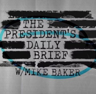 The President's Daily Brief w/ Mike Baker