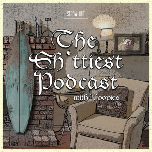 The Shi*tiest Podcast w/ Poopies