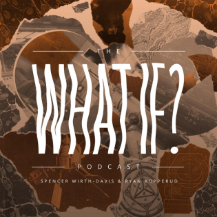 The What If? Podcast