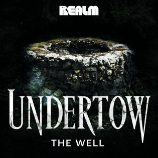 Undertow: The Well